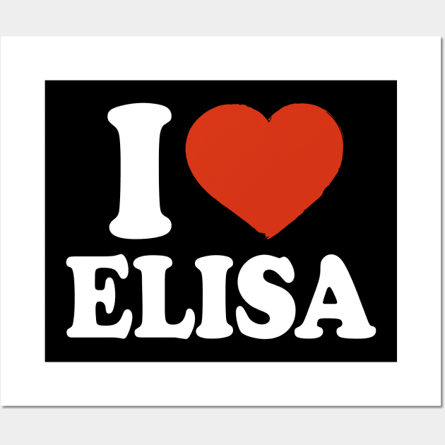 I Love Elisa Wall Art by Saulene